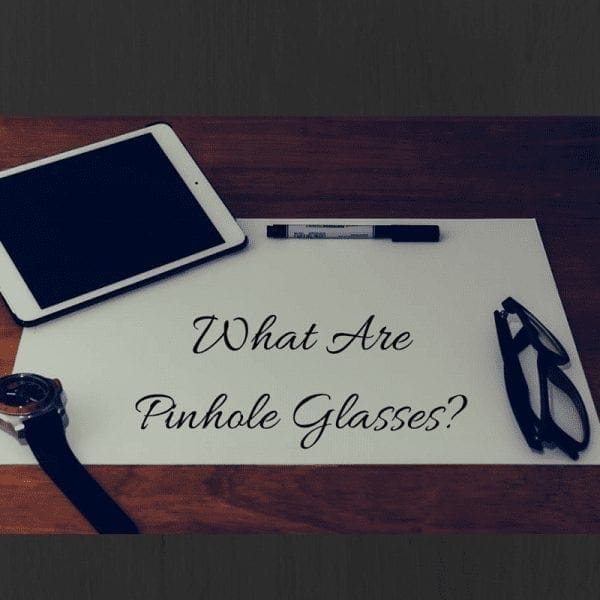 What are Pinhole Glasses?