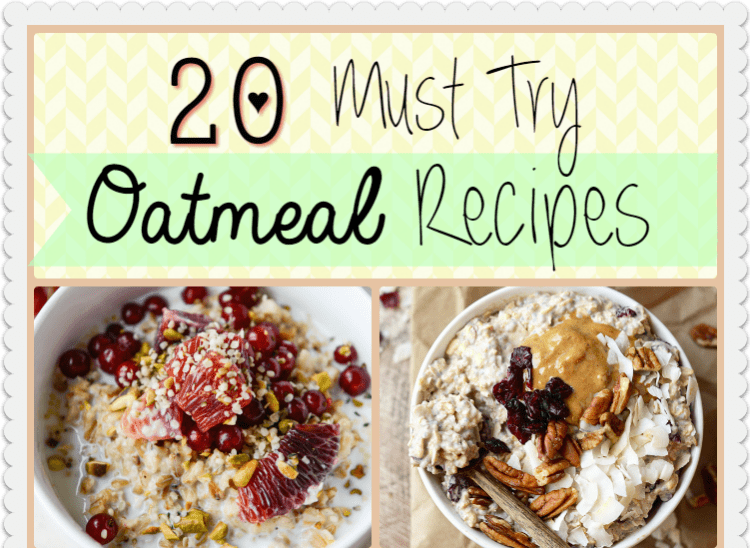 20 Must Try Oatmeal Recipes