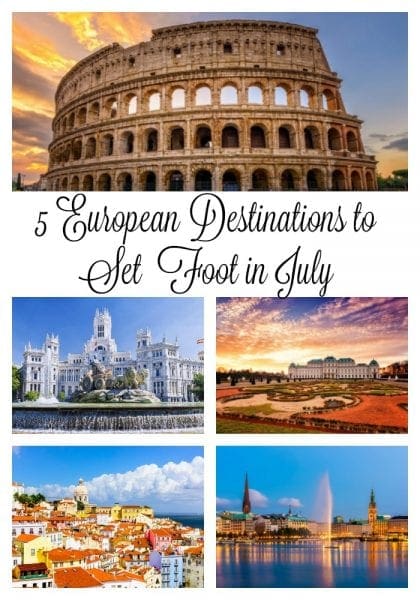 5 European Destinations to Set Your Foot in July