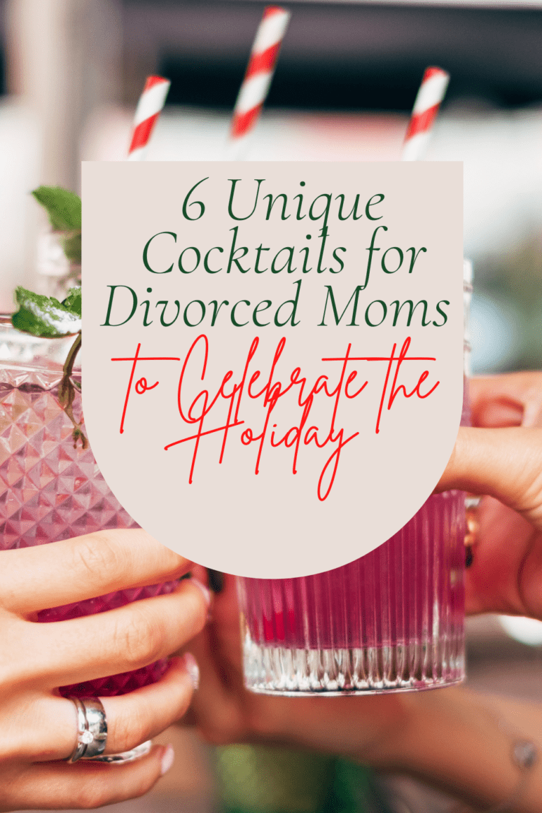 6 Unique Cocktails for Divorced Moms to Celebrate the Holiday
