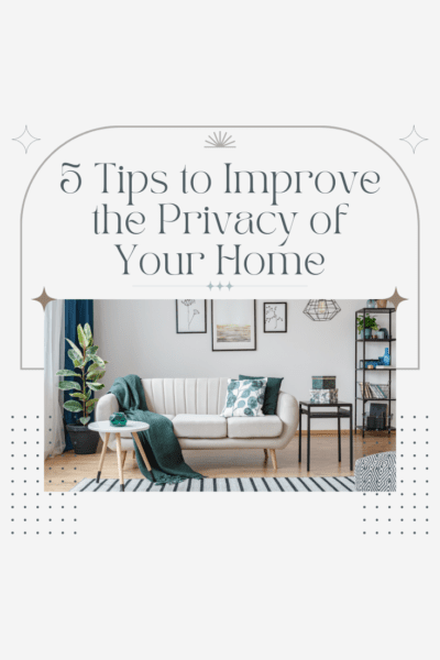 5 Tips to Improve the Privacy of Your Home