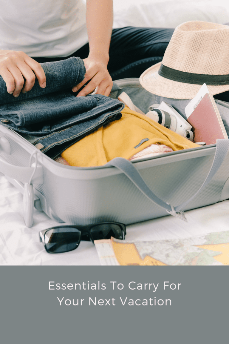 Essentials To Carry For Your Next Vacation