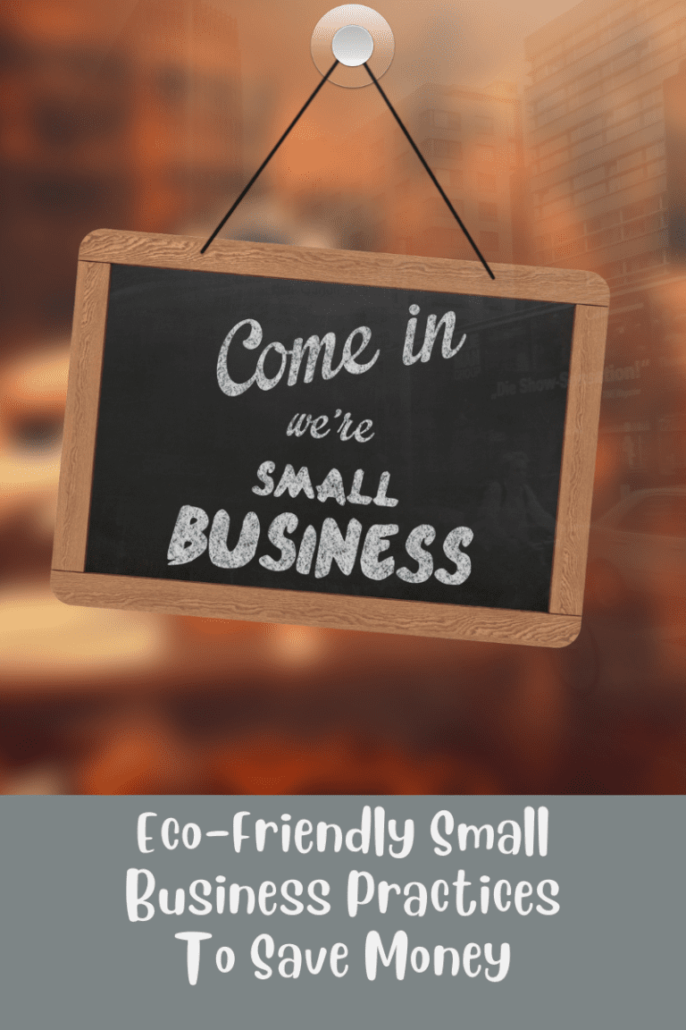 Eco-Friendly Small Business Practices To Save Money